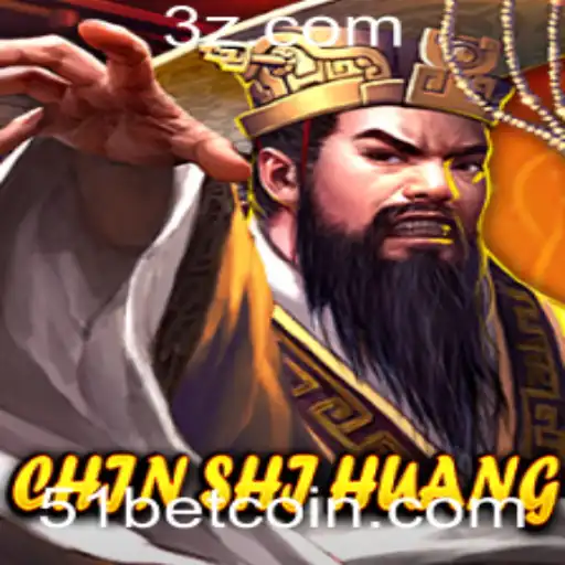 51bet - Explorando o Fascinante Mundo de ChinShiHuang: O Jogo de Estratégia Envolvente