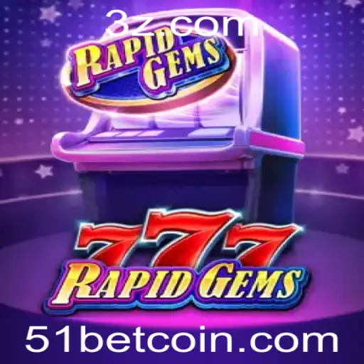 51bet - Descubra o Mundo de RapidGems777: Um Jogo de Aventura e Estratégia